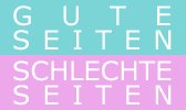 GUTE SEITEN SCHLECHTE SEITEN
